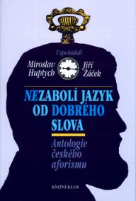 Nezabolí jazyk od dobrého slova