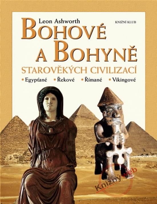 Kniha: Bohové a bohyně starověkých civilizací - Ashworth Leon