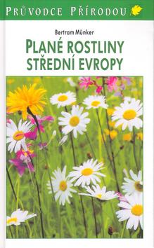 Kniha: Plané rostliny střední Evropy - 2.vyd. - Stein - Münker Bertram