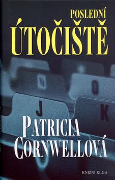 Kniha: Poslední útočiště - Cornwellová Patricia