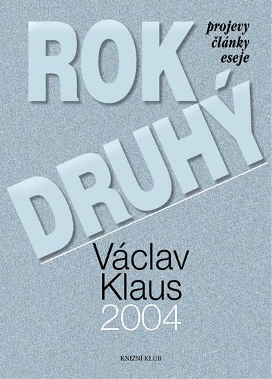 Kniha: Rok druhý 2004 - projevy, články, eseje - Klaus Václav