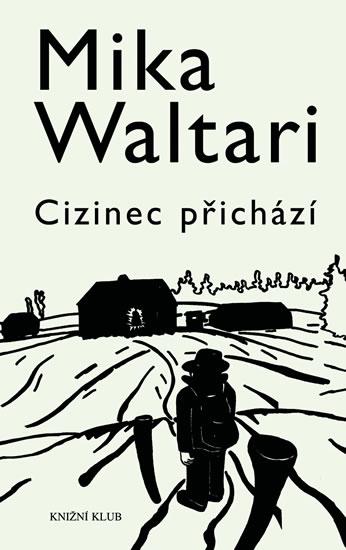 Kniha: Cizinec přichází - Waltari Mika