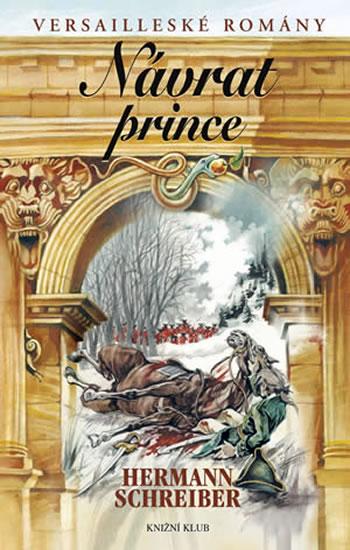 Kniha: Návrat prince - Versailleské romány 5 - Schreiber Hermann