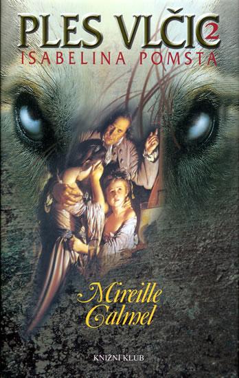 Kniha: Ples vlčic 2 - Isabelina pomsta - Calmelová Mireille