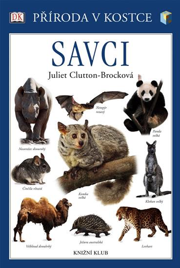 Kniha: Savci - Příroda v kostce - Clutton-Brocková Juliet