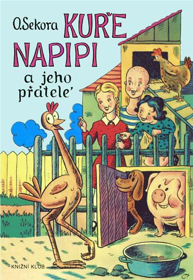 Kniha: Kuře Napipi a jeho přátelé - 5. vydání, v EMG 1. vydání - Sekora Ondřej
