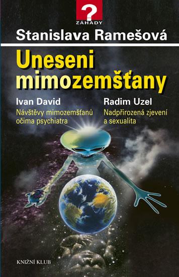 Kniha: Uneseni mimozemšťany - Remešová Stanislava, David Ivan