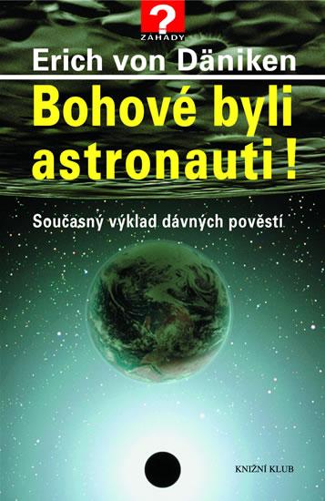 Kniha: Bohové byli astronauti - 2. vyd. - Däniken Erich von