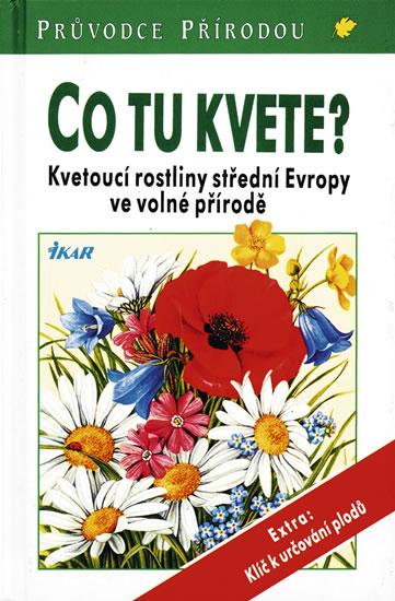 Kniha: Co tu kvete? - 3. vydání - Steinbach - Aichele Dietmar, Golteová-Bechtleová Marianne