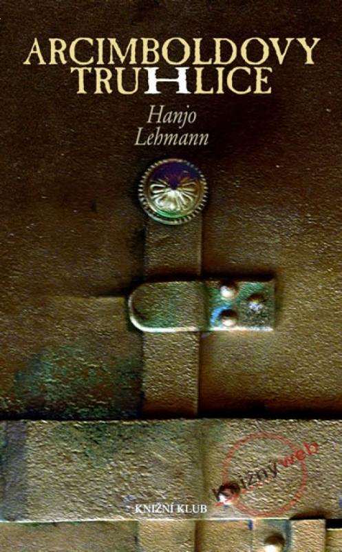 Kniha: Arcimboldovy truhlice - Lehmann Hanjo