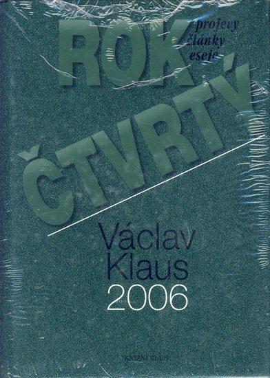 Kniha: Rok čtvrtý 2006 - projevy, články, eseje - Klaus Václav