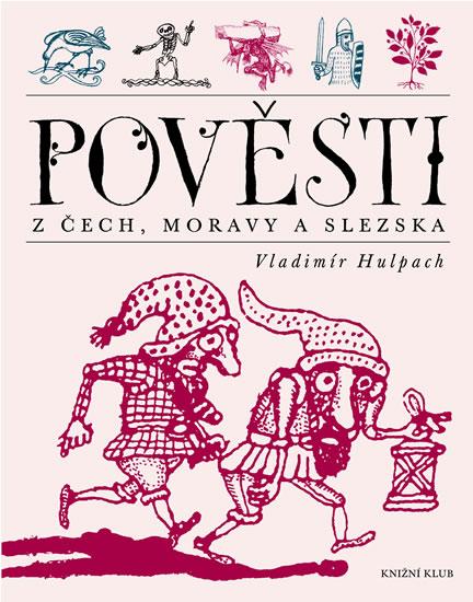 Kniha: Pověsti z Čech, Moravy a Slezska - 1. vydání - Hulpach Vladimír