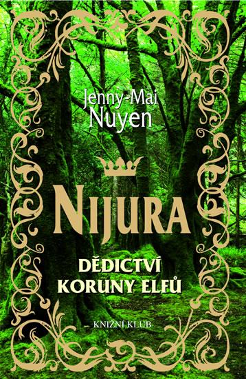 Kniha: Nijura - Dědictví koruny elfů - Nuyen Jenny-Mai