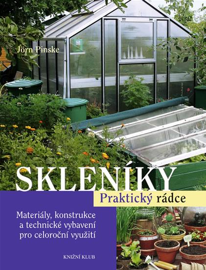 Kniha: Skleníky - Materiály, konstrukce a technické vybavení pro celoroční využití - Pinske Jörn