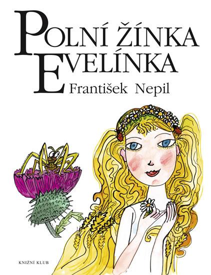 Kniha: Polní žínka Evelínka - 4. vydání, v EMG 1. vydání - Nepil František