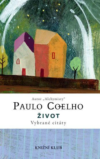 Kniha: Život - Vybrané citáty - Coelho Paulo