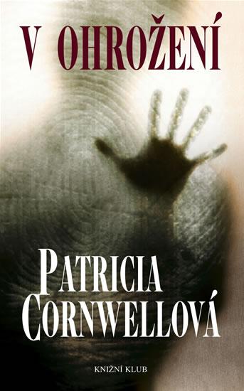 Kniha: V ohrožení - Cornwellová Patricia