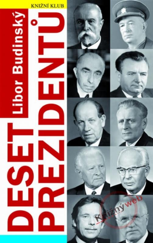 Kniha: Deset prezidentů - 2.vydání - Budínský Libor