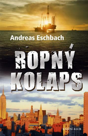 Kniha: Ropný kolaps - Eschbach Andreas