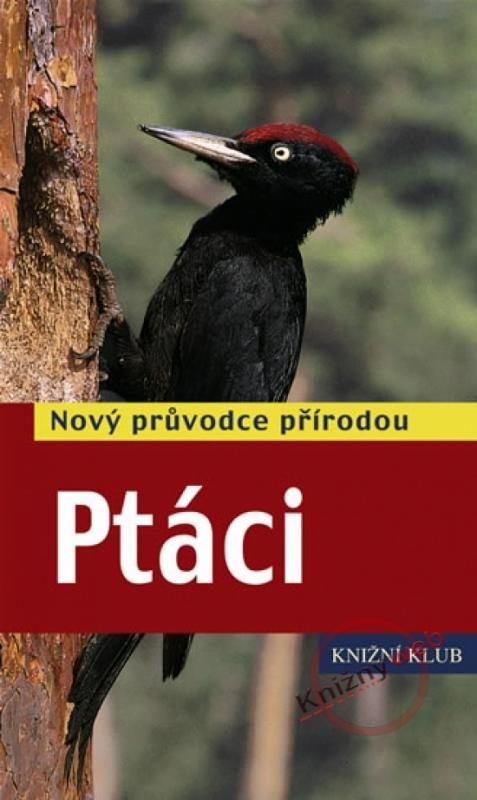 Kniha: Ptáci - Nový průvodce přírodou - Dierschke Volker
