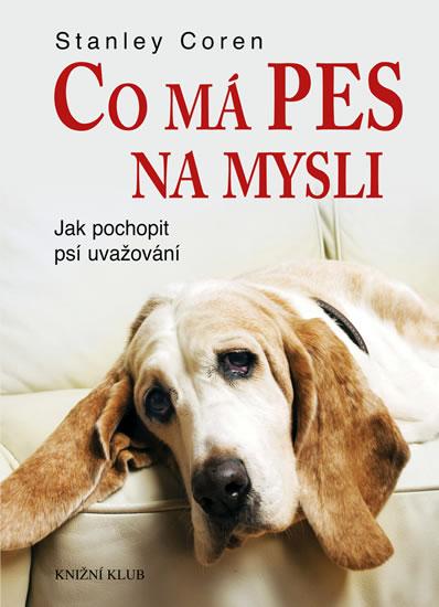 Kniha: Co má pes na mysli - Jak pochopit psí uvažování - Coren Stanley
