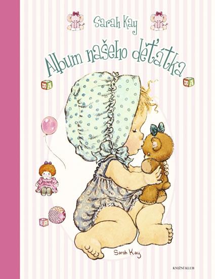 Kniha: Album našeho děťátka - Kay Sarah