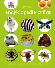 První encyklopedie zvířat - Dětská encyklopedie o zvířatech celého světa