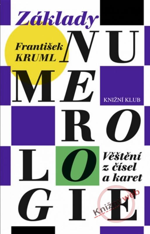 Kniha: Základy numerologie - Věštění z čísel a karet - Kruml František