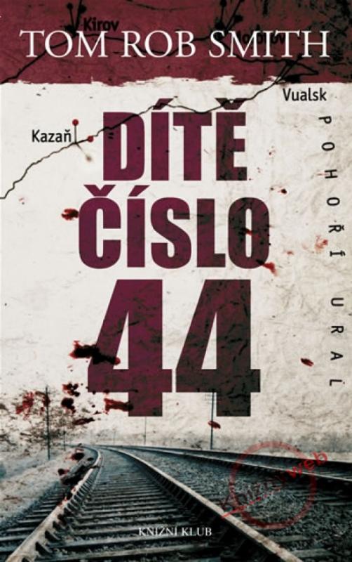 Kniha: Dítě číslo 44 - Smith Tom Rob