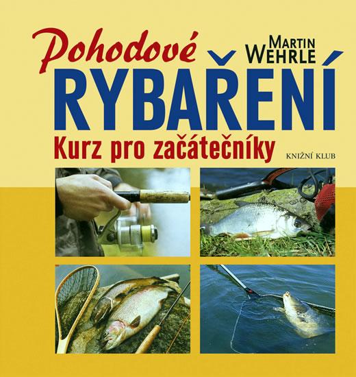 Kniha: Pohodové rybaření - Wehrle Martin