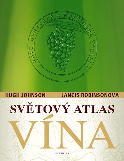 Kniha: Světový atlas vína - Johnson Hugh, Robinsonová Jancis