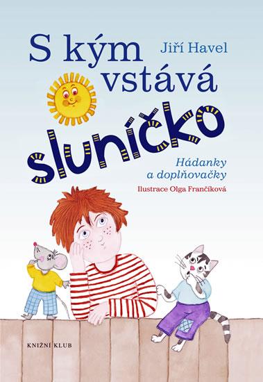 Kniha: S kým vstává sluníčko - Hádanky a doplňovačky - Havel Jiří