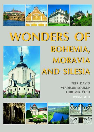 Kniha: The Wonders of Bohemia, Moravia and Silesia - Soukup Vladimír, David Petr, Čech Lubomír