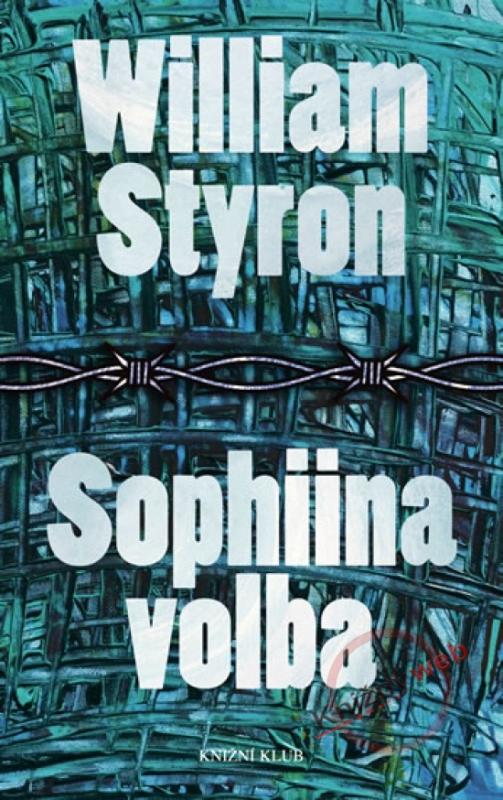 Kniha: Sophiina volba - 2.vydání - Styron William