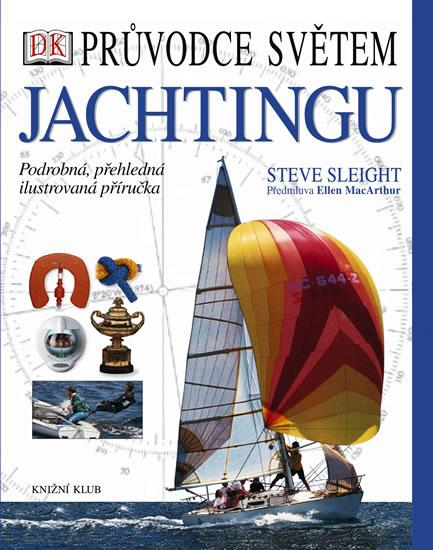 Kniha: Průvodce světem jachtingu - 2.vydání - Sleight Steve