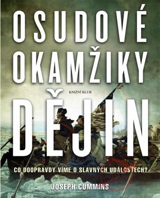 Kniha: Osudové okamžiky dějin - Cummins Joseph