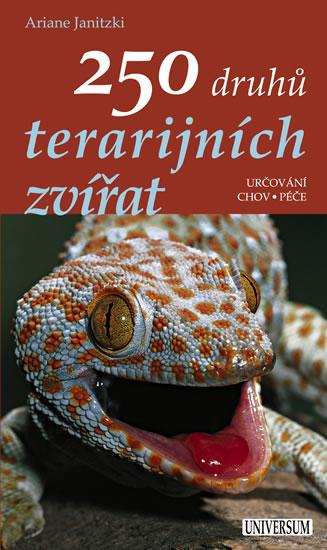 Kniha: 250 druhů terarijních zvířat - určování, chov, péče - Janitzki Ariane