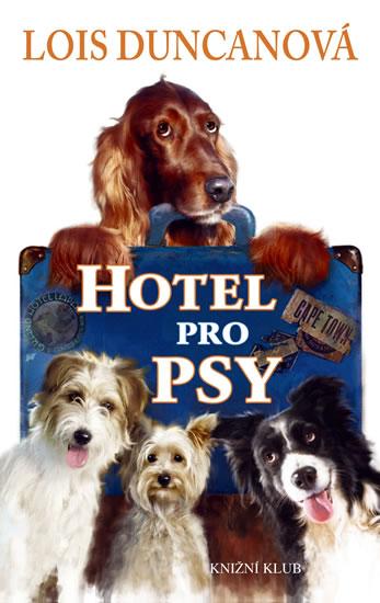 Kniha: Hotel pro psy - Duncanová Lois