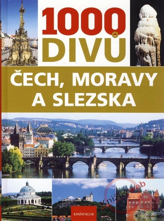 Kniha: 1000 divů Čech, Moravy a Slezska - Soukup Vladimír, David Petr, Thoma Zdeně