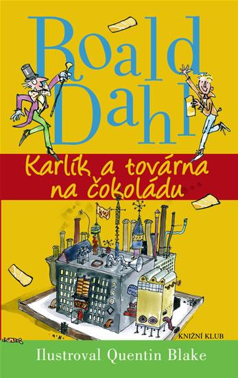 Kniha: Karlík a továrna na čokoládu - Dahl Roald