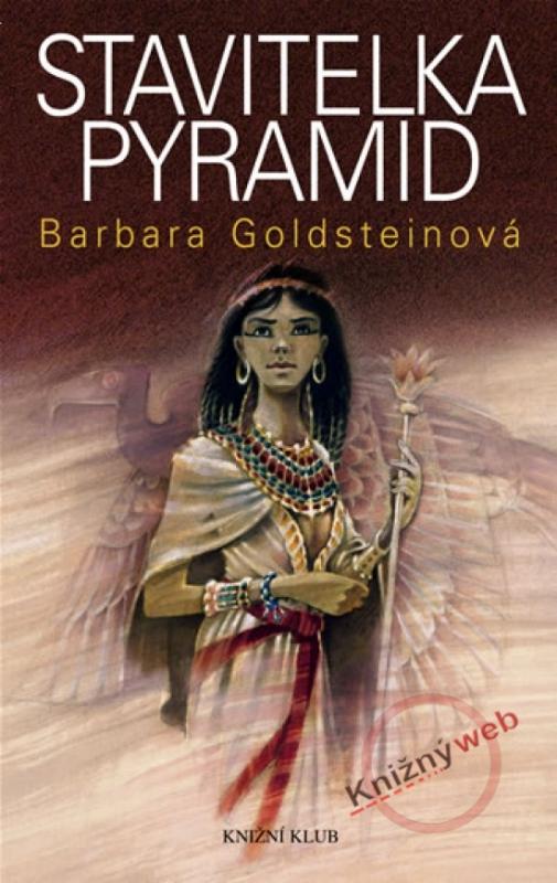 Kniha: Stavitelka pyramid - Goldsteinová Barbara