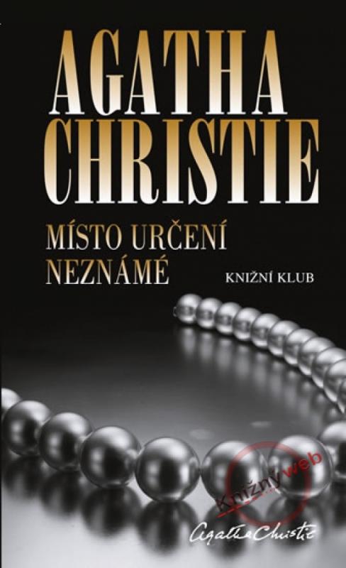 Kniha: Místo určení neznámé - Christie Agatha
