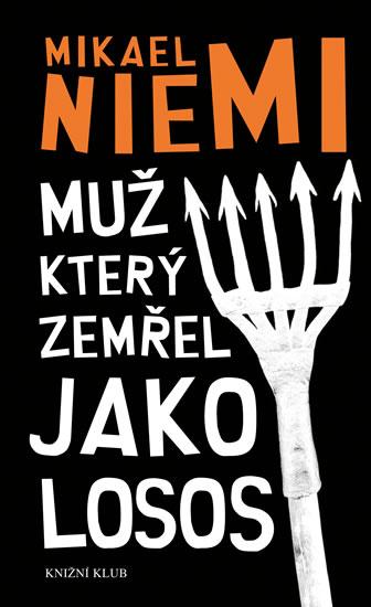 Kniha: Muž, který zemřel jako losos - Mikael Niemi