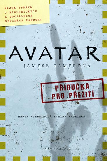 Kniha: Avatar Jamese Camerona - Tajná zpráva o biologických a sociálních dějinách Pandory - Wilhelmová Maria, Mathison Dirk