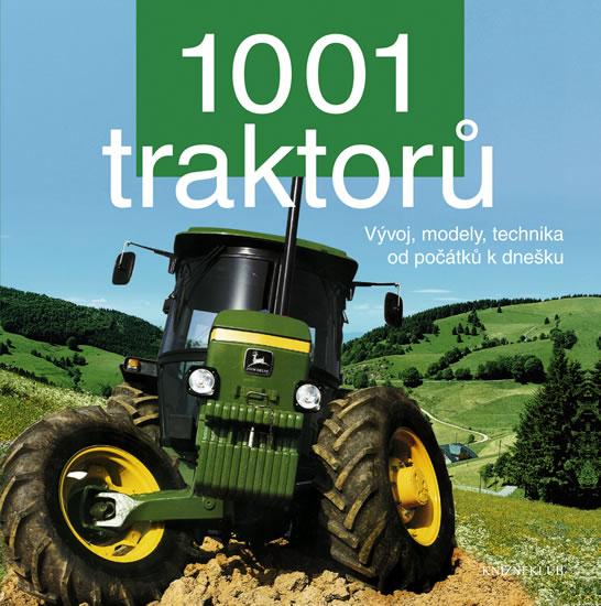 Kniha: 1001 traktorů - Vývoj, modely, technika od počátků k dneškuautor neuvedený