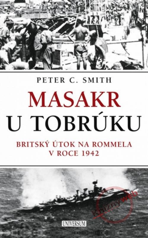 Kniha: Masakr u Tobrúku - Smith C. Peter