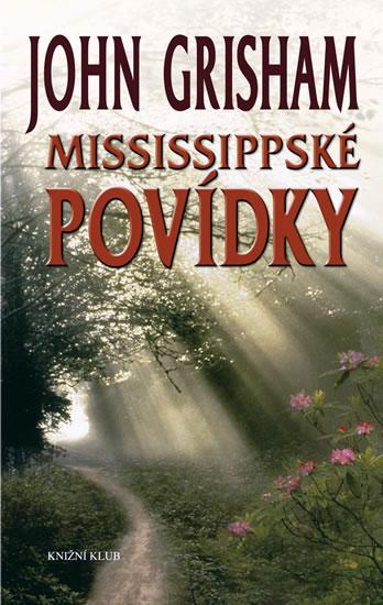 Kniha: Mississippské povídky - Grisham John