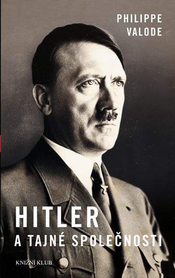 Kniha: Hitler a tajné společnosti - Valode Philippe