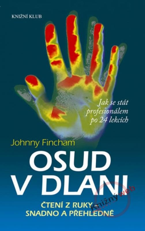 Kniha: Osud v dlani - Čtení z ruky - snadno a přehledně - Fincham Johnny