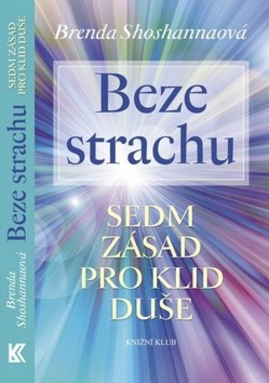 Kniha: Beze strachu - Sedm zásad pro klid duše - Shoshannaová Brenda